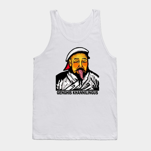 Genghis Khannilingus Tank Top by nitwit1